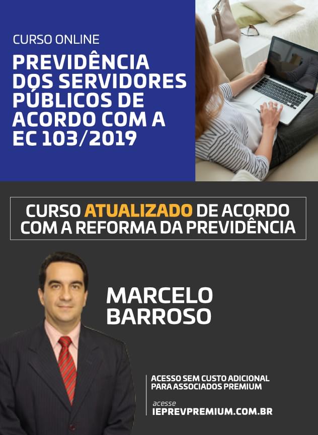 ONLINE Previdência dos servidores públicos de acordo com a EC 103/2019 - Marcelo Barroso